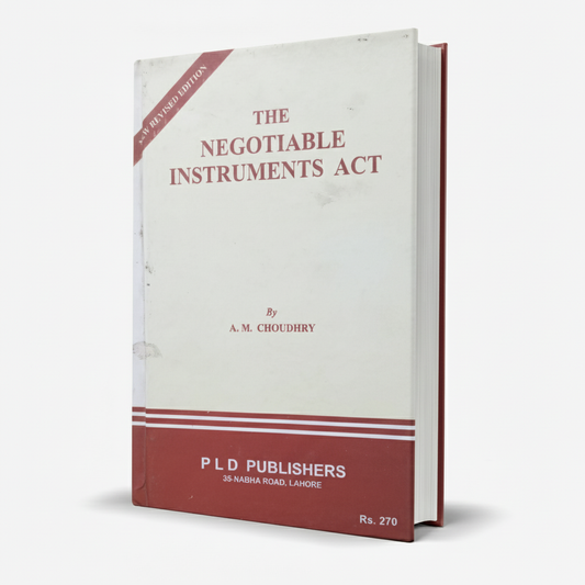The Negotiable Instruments Act by A. M. Choudhry - PLD Publishers MKG