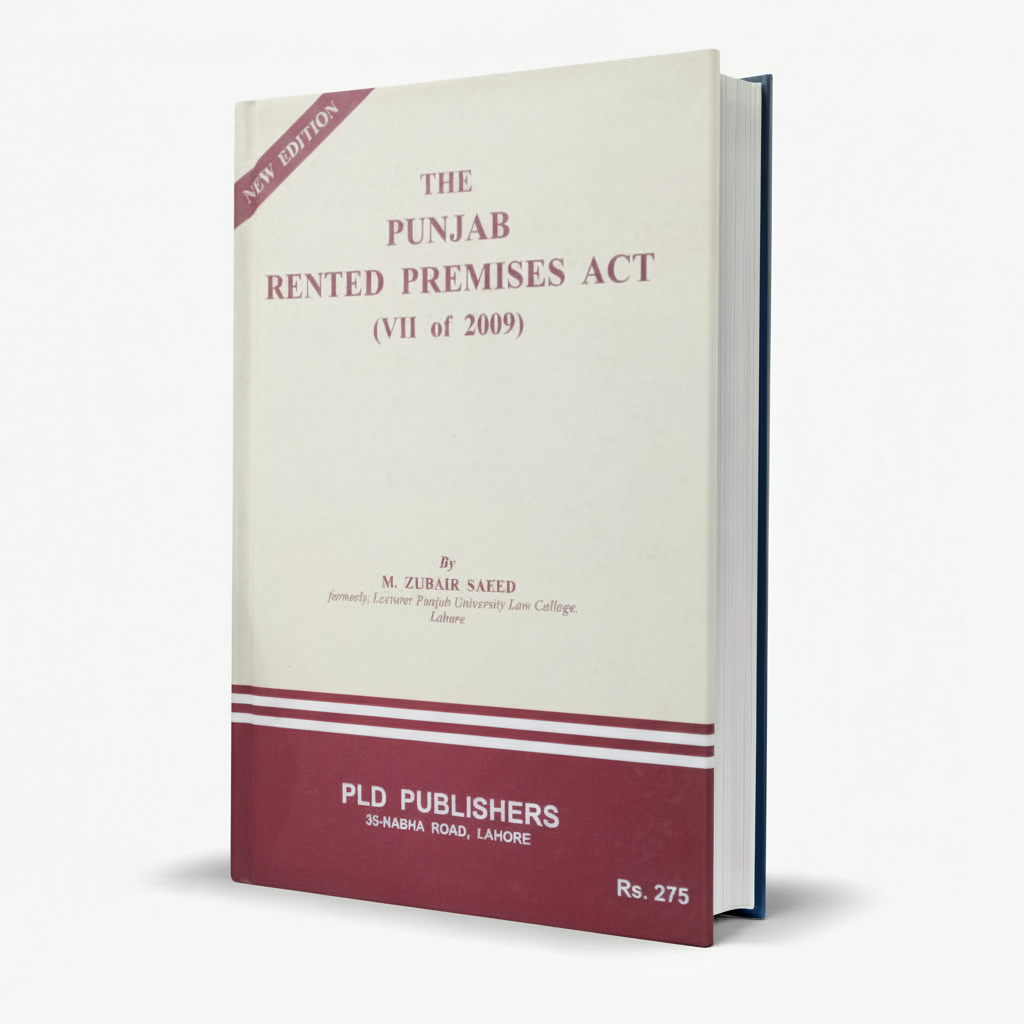 The Punjab Rented Premises Act (VII of 2009) by M. Zubair Saeed - PLD Publishers MKG