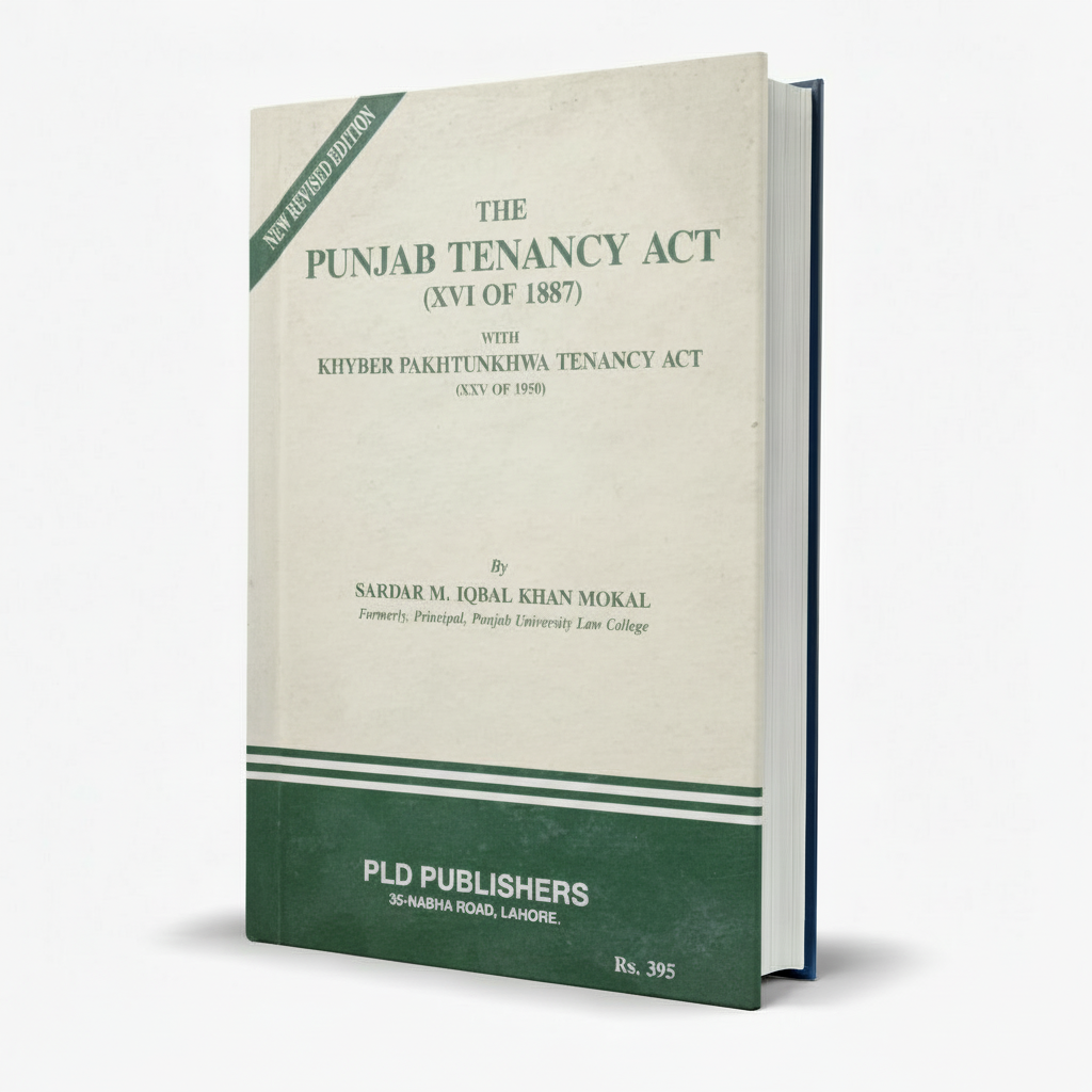 The Punjab Tenancy Act with KPK Tenancy Act by Sardar M. Iqbal Khan Mokal - PLD Publishers MKG