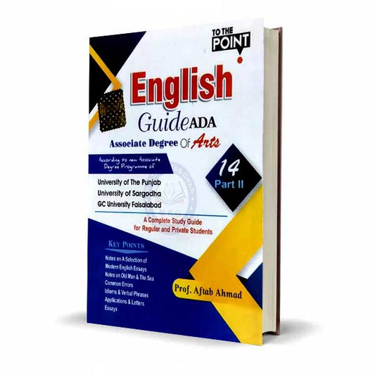 To The Point English Guide for ADA (Associate Degree of Arts) (14) Part II By Prof. Aftab Ahmad