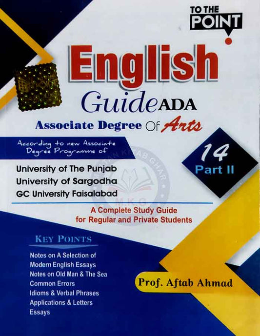 To The Point English Guide for ADA (Associate Degree of Arts) (14) Part II By Prof. Aftab Ahmad Multan Kitab Ghar