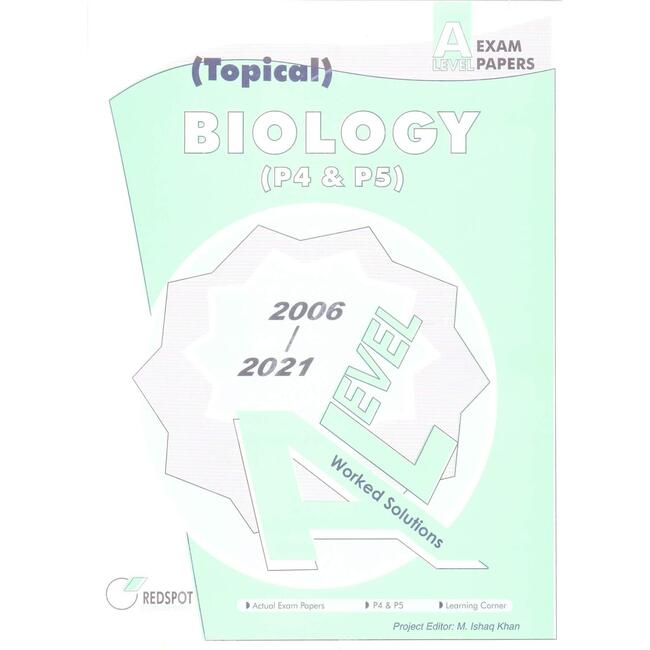 Topical Biology P4 and P5 A level Past papers worked solutions by redspot publishing