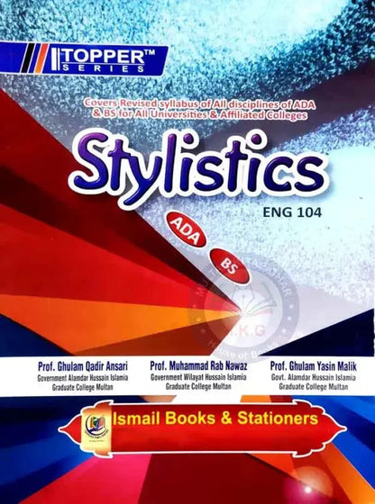 Topper Stylistics ENG 104 | ADA & BS English by Prof. Ghulam Yasin Malik Topper Series