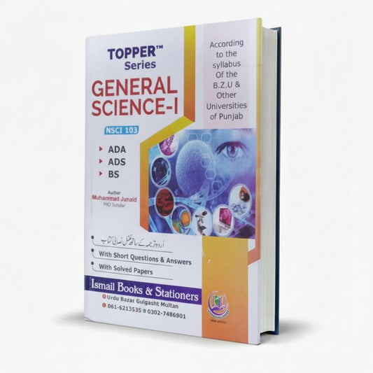Topper General Science-I NSCI-103 for ADA, ADS, BS by M. Junaid MKG