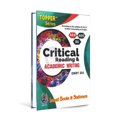 Toppers Critical Reading and Academic Writing Book EWRT 201 for ADA, ADS, BS BY Ghulam Qadir Multan Kitab Ghar