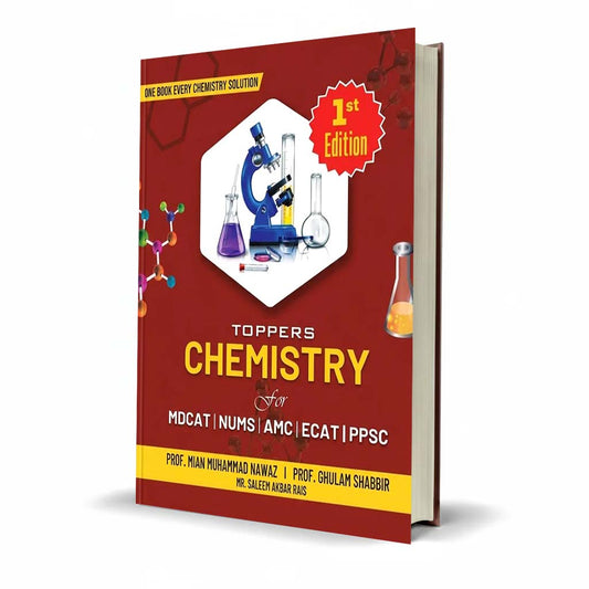 Toppers Chemistry for MDCAT, NUMS, AMC, ECAT & PPSC 1st Edition