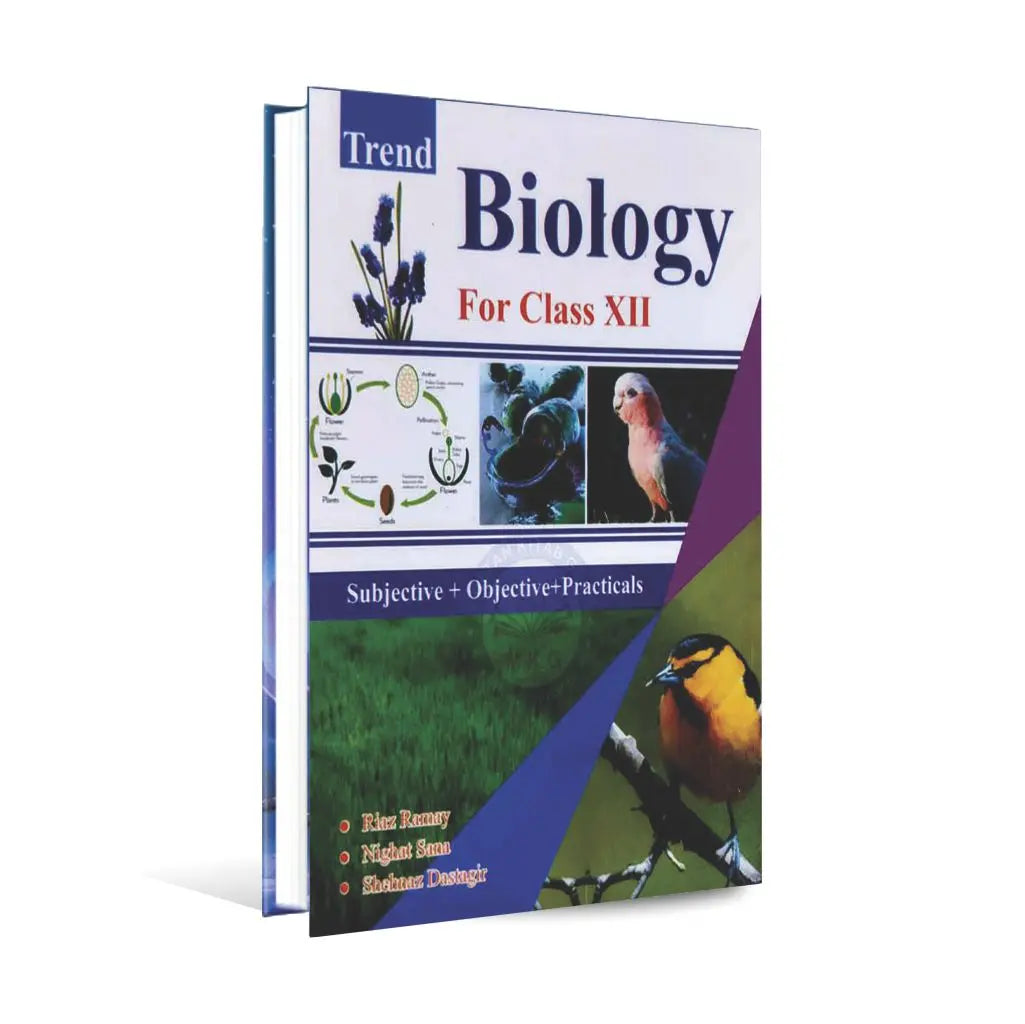 Trend Biology for Class XII Subjective + Objective + Practical’s Book By Riaz Ramay
