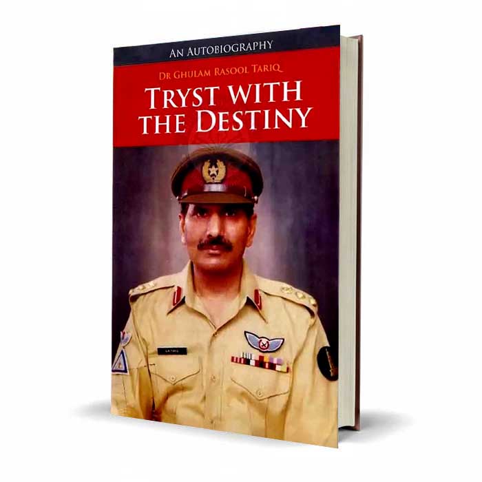 Tryst with the Destiny An Autobiography by Dr. Ghulam Rasool Tariq