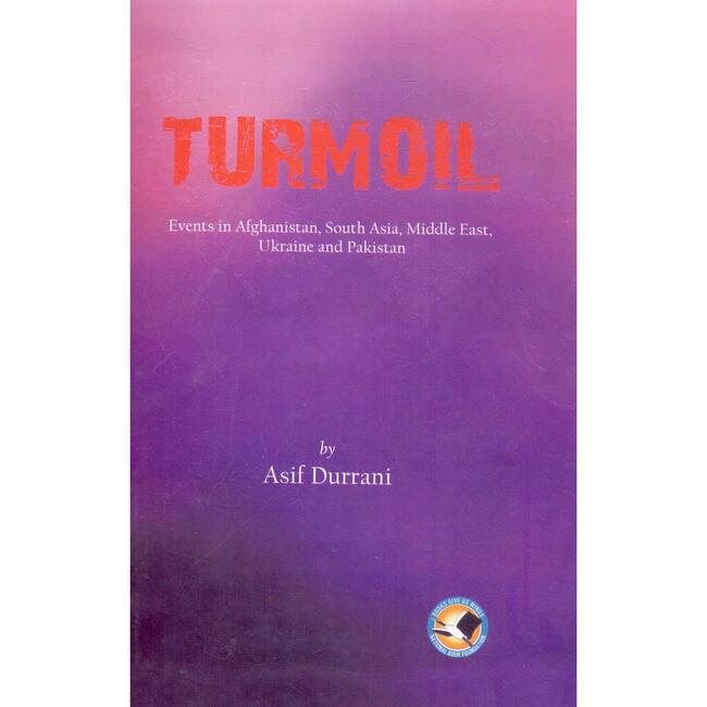 Turmoil Book about Events in Afghanistan, South Asia and Pakistan by Asif Durrani Multan Kitab Ghar