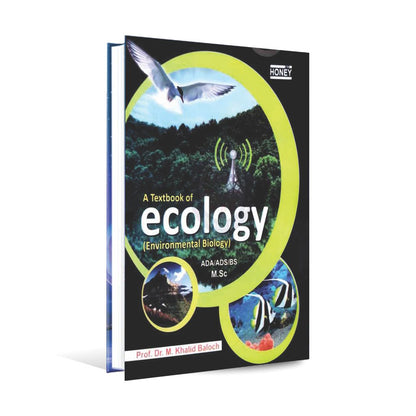 Honey A Textbook of Ecology (Environmental Biology) for ADA.ADS/BS/M.Sc by Prof. Dr. M. Khalid Baloch Multan Kitab Ghar