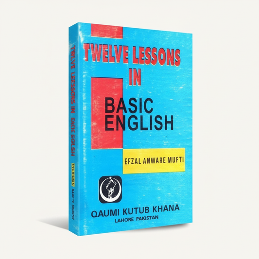 Twelve Lessons in Basic English Book By Efzal Anwar Mufti - MKG