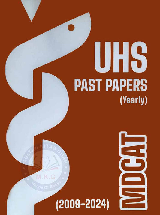 UHS Past Papers Yearly 2009-2024 MDCAT - MKG