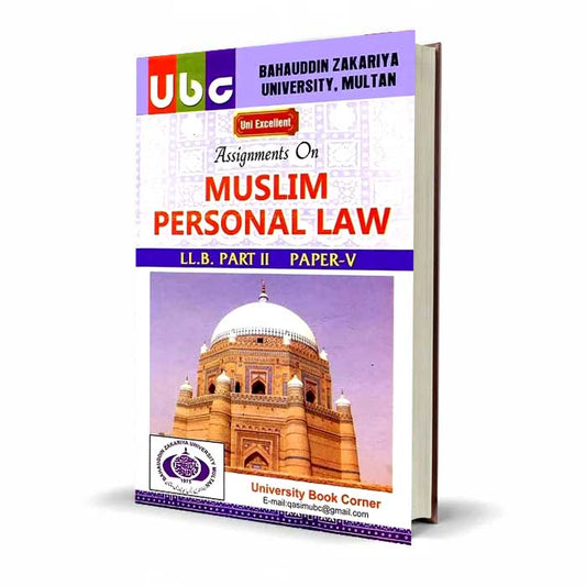 Ubc Uni-Excellent Assignments On Muslim Personal Law for LL.B. Part II Paper - V By Muhammad Amir