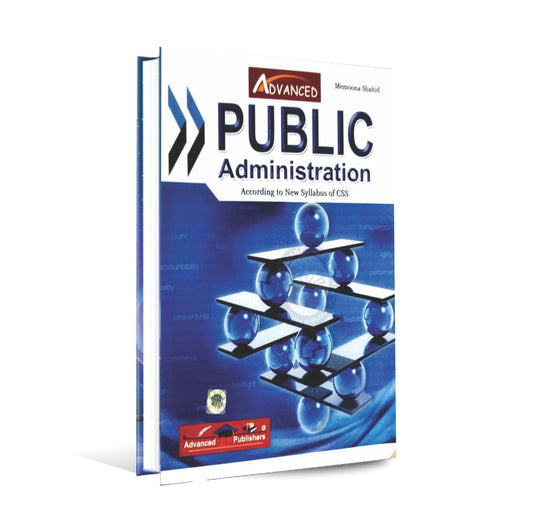 Advance Public Administration Book for CSS By Memoona Shahid Multan Kitab Ghar