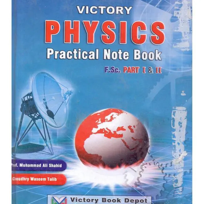 Victory Physics Practical Note Book F.Sc Part I & II By Muhammad Ali Shahid Multan Kitab Ghar