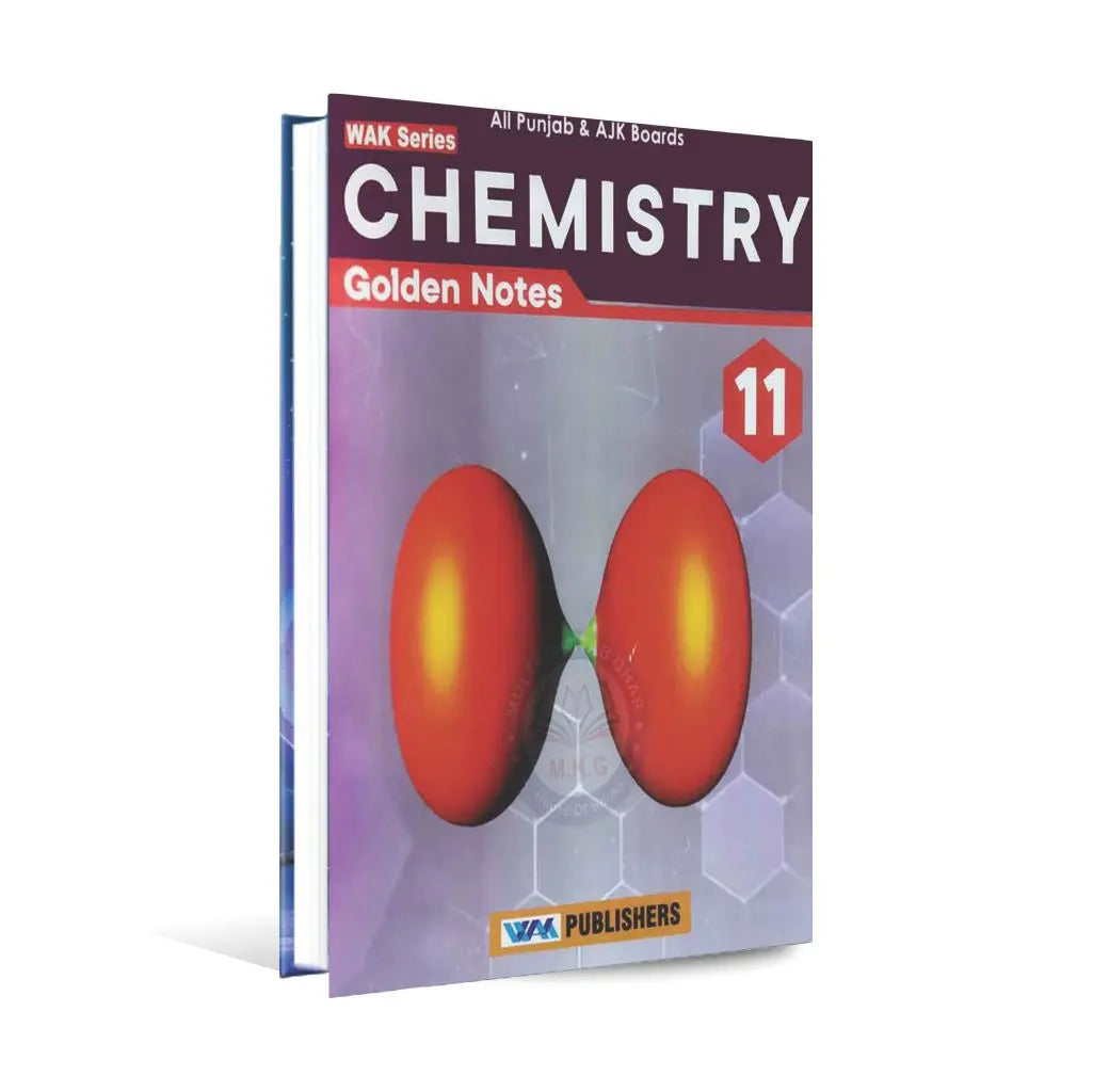 WAK Series Chemistry Golden Notes Book for Class 11 for All Punjab and AJK Boards By Prof. Wajid Ali Kamboh Multan Kitab Ghar