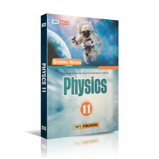 WAK Series Physics Golden Notes Class 11 – Punjab & AJK Boards By Prof. Hassaan Fareed MKG