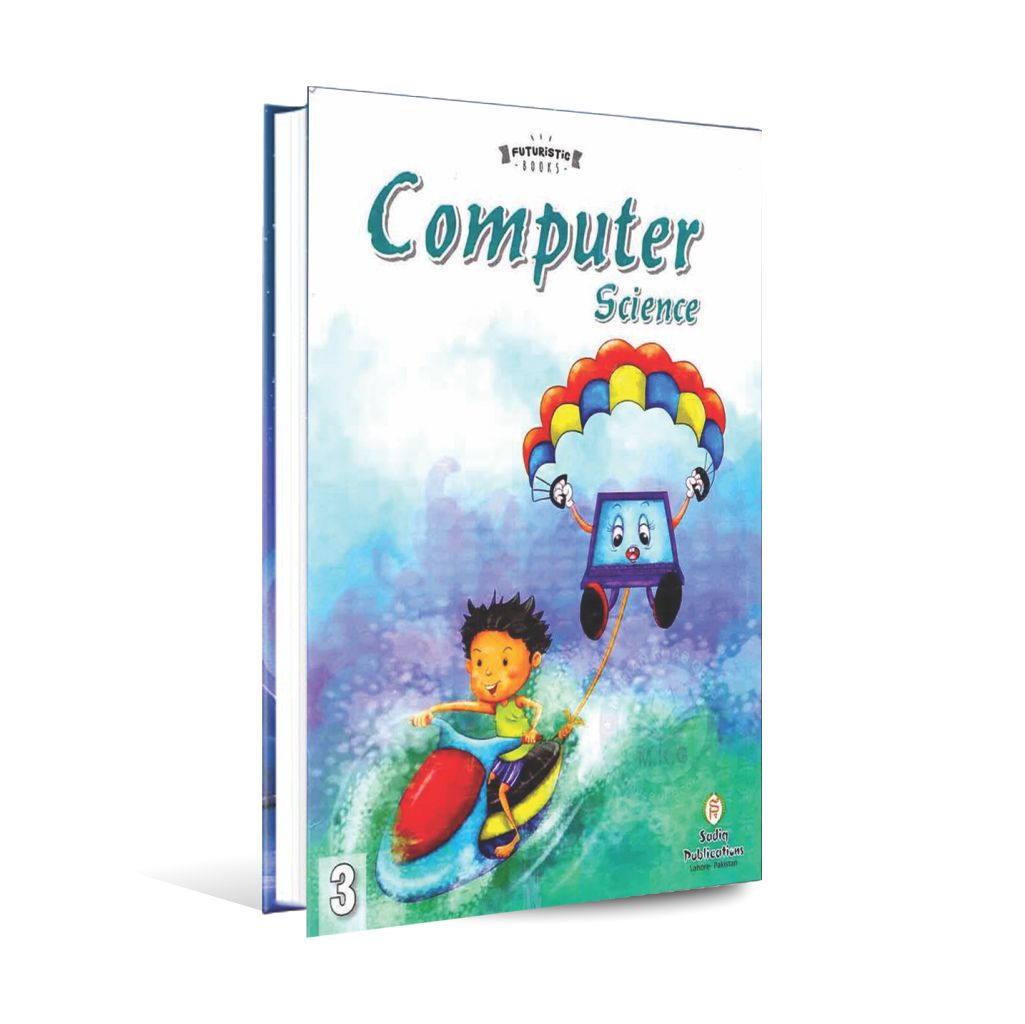 Computer Science Futuristic Book For Class 3 By Sadiq Publications Multan Kitab Ghar