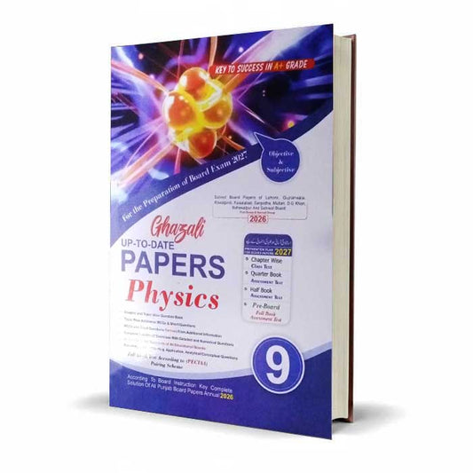 Ghazali Physics Up To Date Solved Past Papers (2014–2026) Book for Class 9th