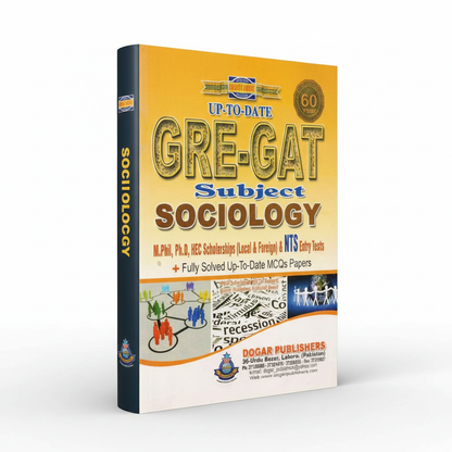 Up to Date GRE-GAT Subject Sociology Book For M.Phil, Ph.D NTS By Dogar
