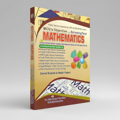 MCQs Objective Screening Test Mathematics for Lecturer, Assistant Professor, Instructor, GAT, HAT (Subject) NAT,NTS by Zafar Ahmed