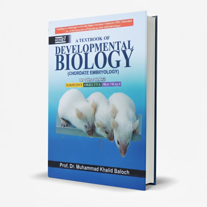 Honey Developmental Biology Chordate Embryology for B.S (4th Years) & M.Sc. (2nd Year) By Prof. Dr. M. Khalid Baloch