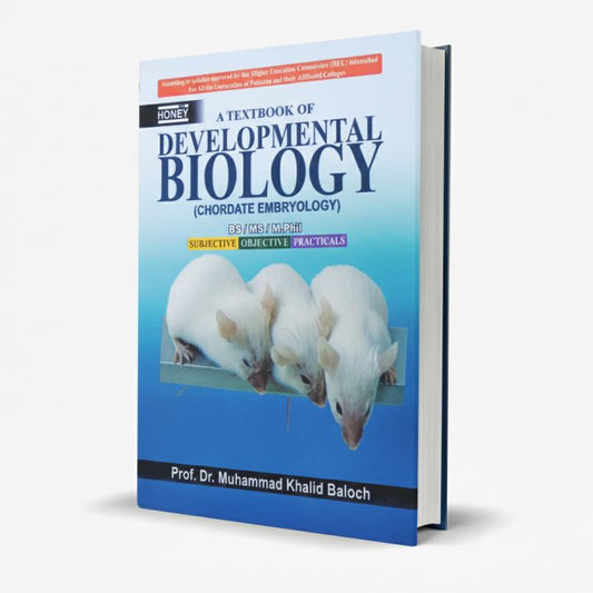 Honey Developmental Biology Chordate Embryology for B.S (4th Years) & M.Sc. (2nd Year) By Prof. Dr. M. Khalid Baloch