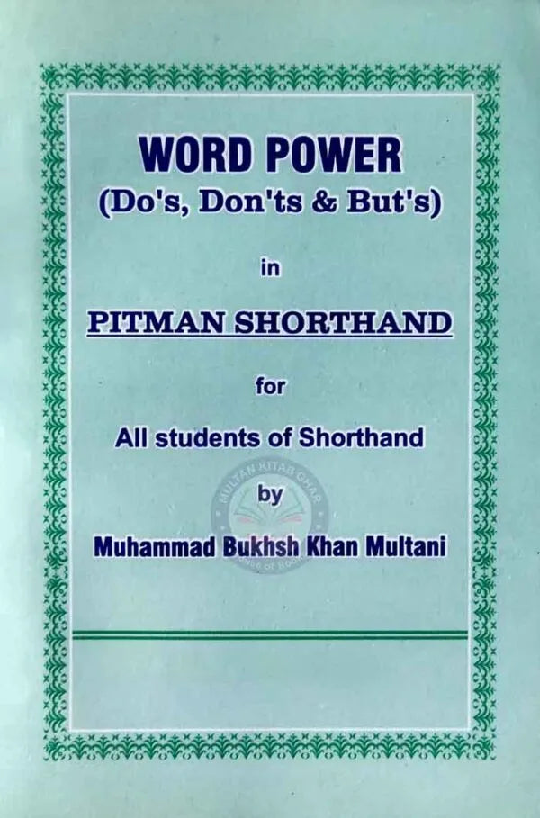 Word Power in Pitman Shorthand for all Student By M. Bukhsh khan Multani Multan Kitab Ghar