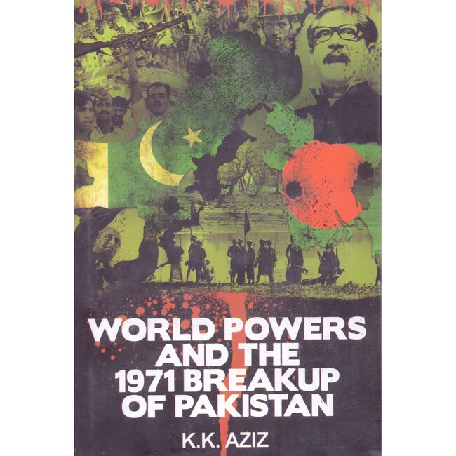 World Powers and The 1971 Breakup of Pakistan Book By KK Aziz Multan Kitab Ghar