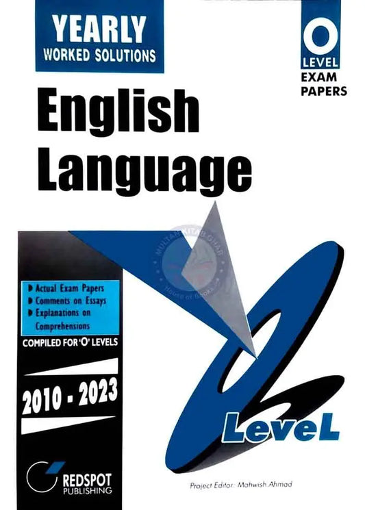 Yearly Worked Solution English Language Book For O Level Exam Papers 2010 to 2023 By Redspot Publishing