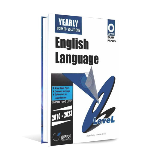 Yearly Worked Solution English Language Book For O Level Exam Papers 2010 to 2023 By Redspot Publishing