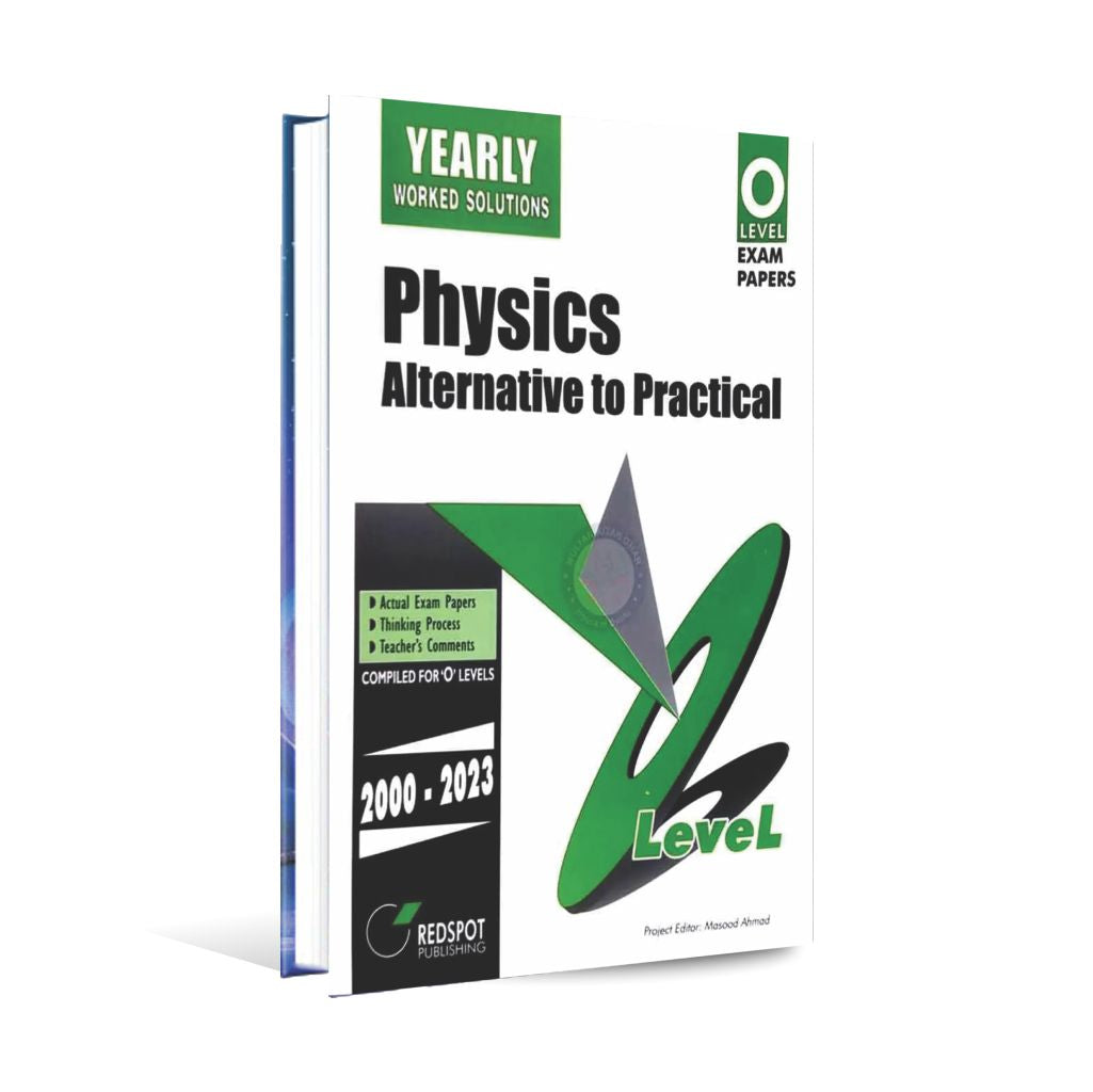 Yearly Worked Solution Physics Alternative to Practical Book For O Level Exam Papers 2000-2023 By Redspot Publishing