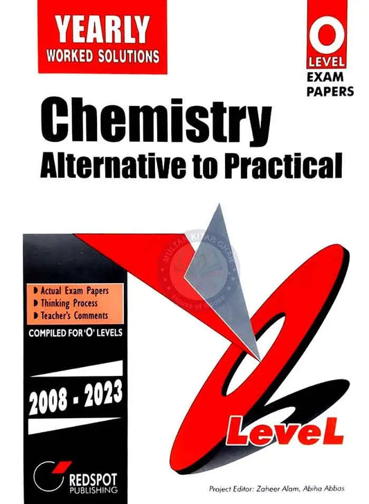 Yearly Worked Solutions Chemistry Alternative To Practical For O Level Exam Papers 2008-2023 By Red Spot Publishing