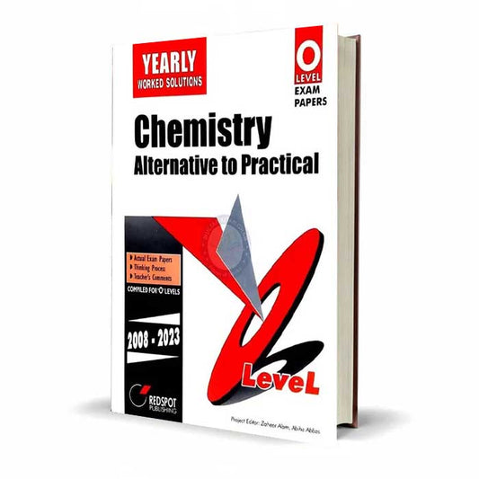Yearly Worked Solutions Chemistry Alternative To Practical For O Level Exam Papers 2008-2023 By Red Spot Publishing