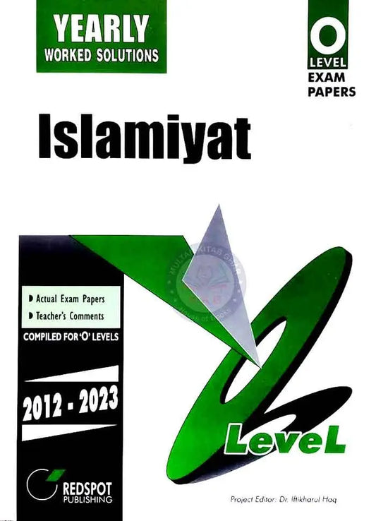 Yearly Worked Solutions Islamiyat For O Level Exam Papers By Iftikhar Ul Haq Multan Kitab Ghar