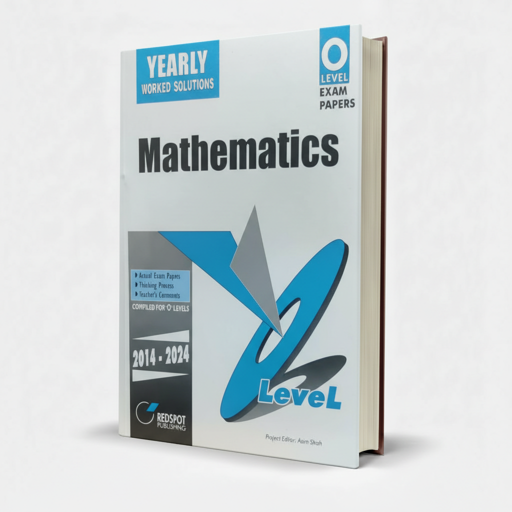 Yearly Worked Solutions O Level Mathematics Book Past Papers 2012–2024 By Redspot - MKG
