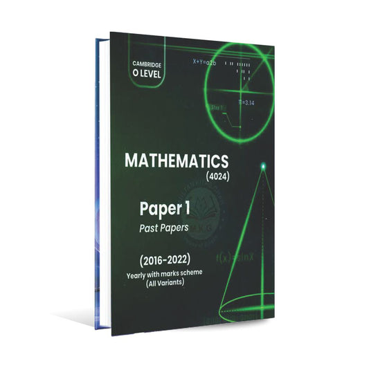 Cambridge O level Mathematics 4024 Paper 1 2016-2022 Past Papers by Kamil Books Multan Kitab Ghar