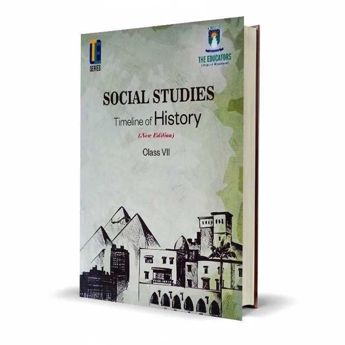 Social Studies Timeline of History Class VII | The Educators New Edition