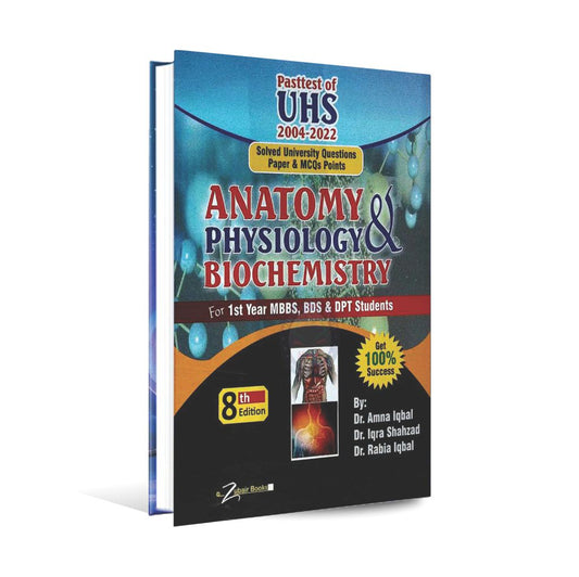 Anatomy Physiology Biochemistry Book for 1st years MBBS BDS DPT 8th Edition by Amna Iqbal Amna Iqbal