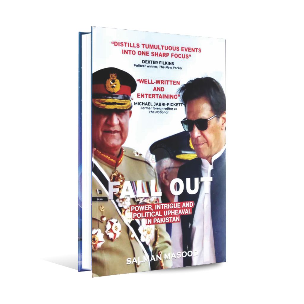 Fall Out Power, Intrigue and Political Upheaval in Pakistan Book by Salman Masood Multan Kitab Ghar