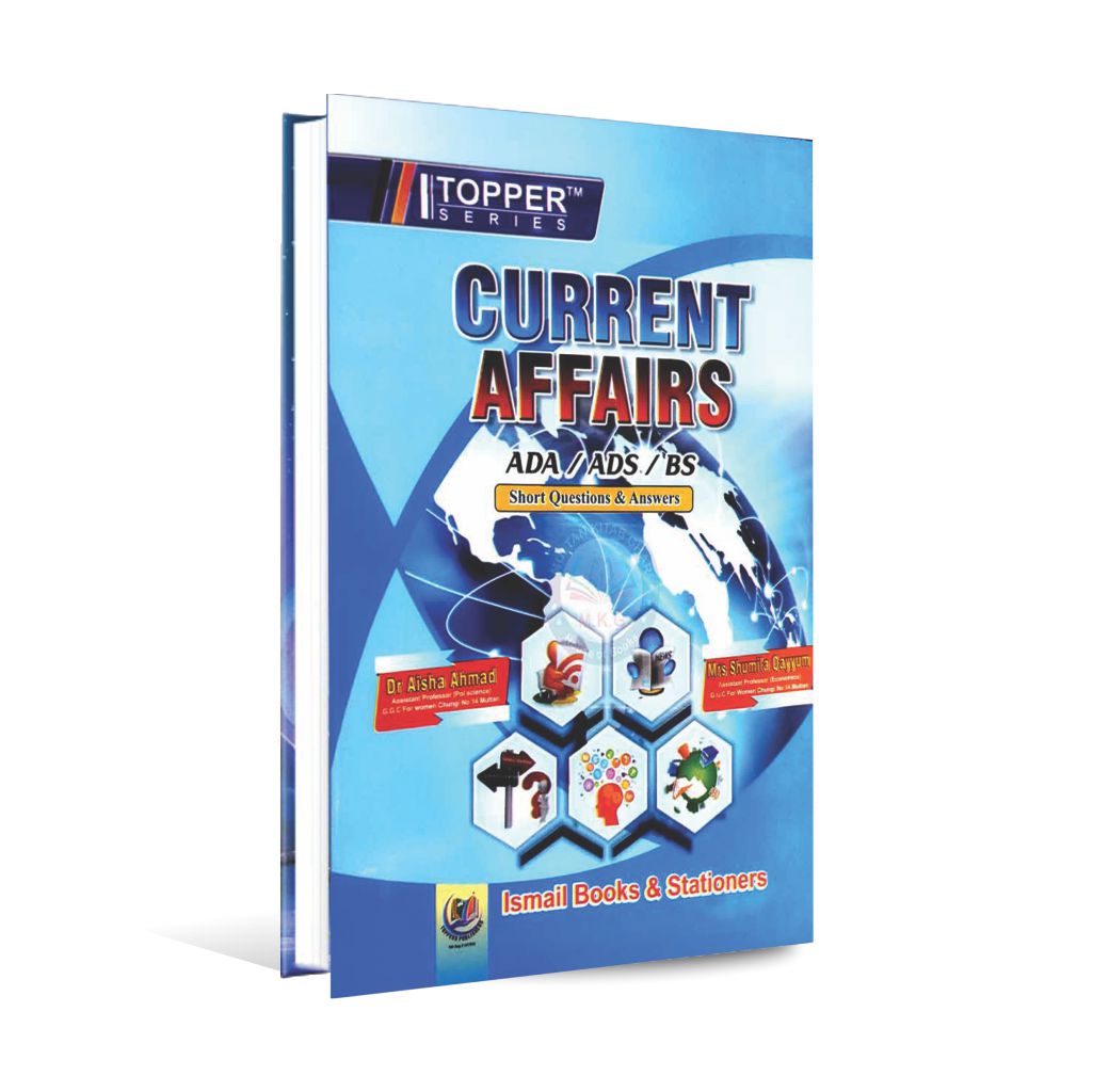 Topper Current Affairs Book for ADA, ADS, BS By Dr. Aisha Ahmad Multan Kitab Ghar