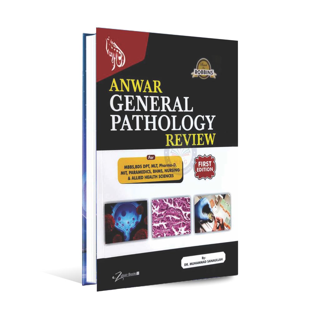 Anwar General Pathology Review Book for MBBS, BDS, DPT, By Dr. M Sanaullah Multan Kitab Ghar