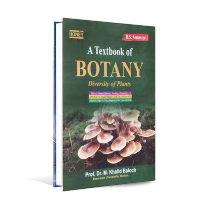 Honey A Textbook of Botany Diversity of Plants for BS (4 Years) Semester I and ADS/B.Sc by Prof Dr M Khalid Baloch Multan Kitab Ghar