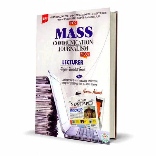 ilmi Mass Communication Jouralism Lecturer MCQS Guide for FPSC PPSC Prof. by Naeem Ahmad