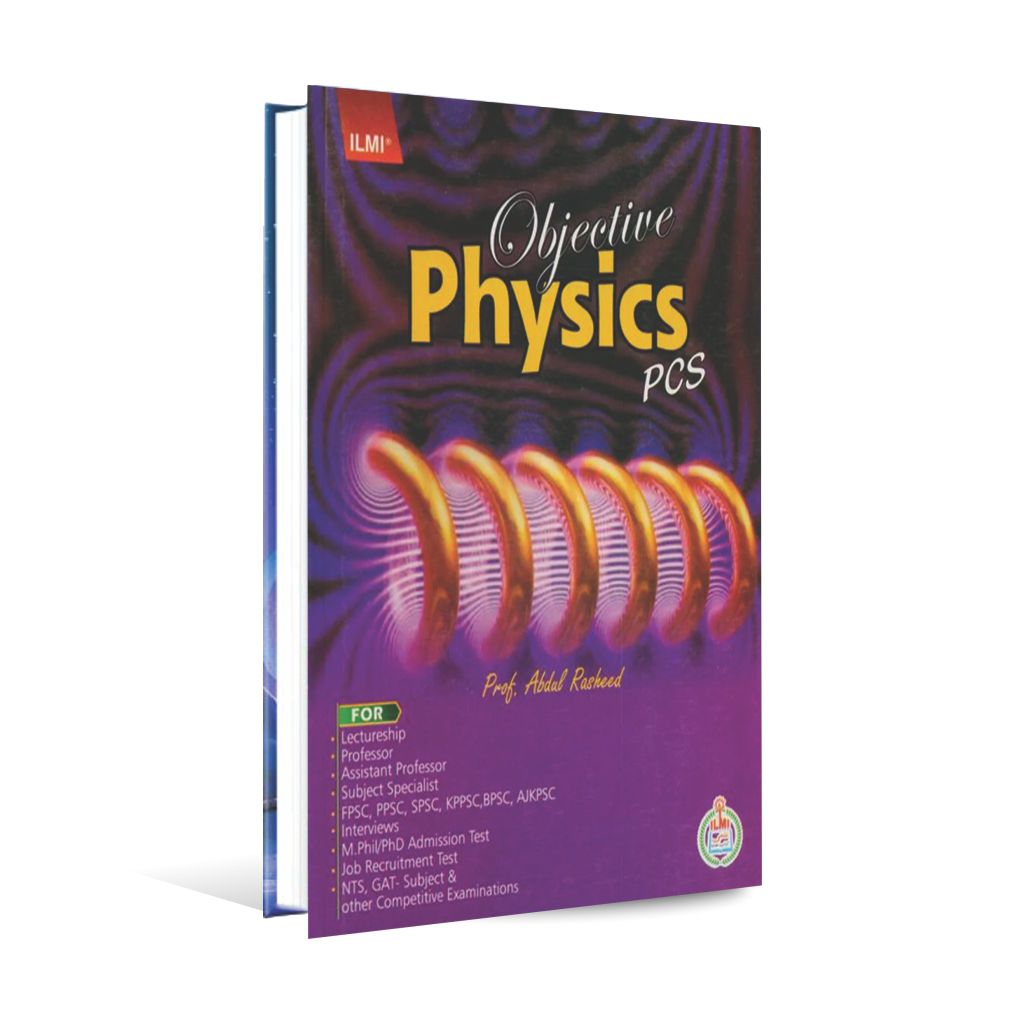 ilmi Objective Physics Book For PCS by Prof. Abdul Rasheed - Multan Kitab Ghar