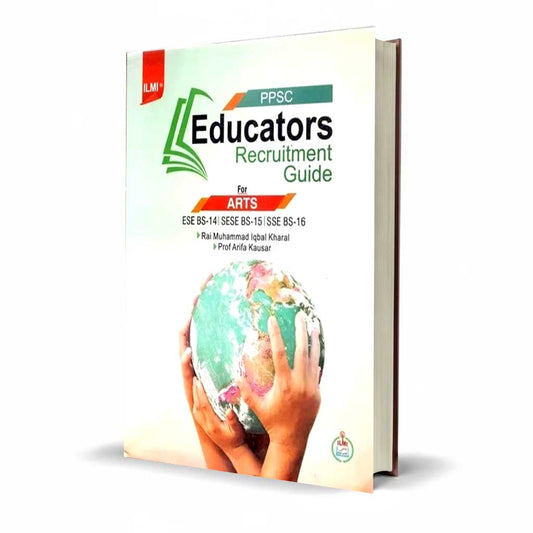 ilmi PPSC Educators Recruitment Guide for Arts ESE BS-14 by Rai Muhammad Iqbal Kharal