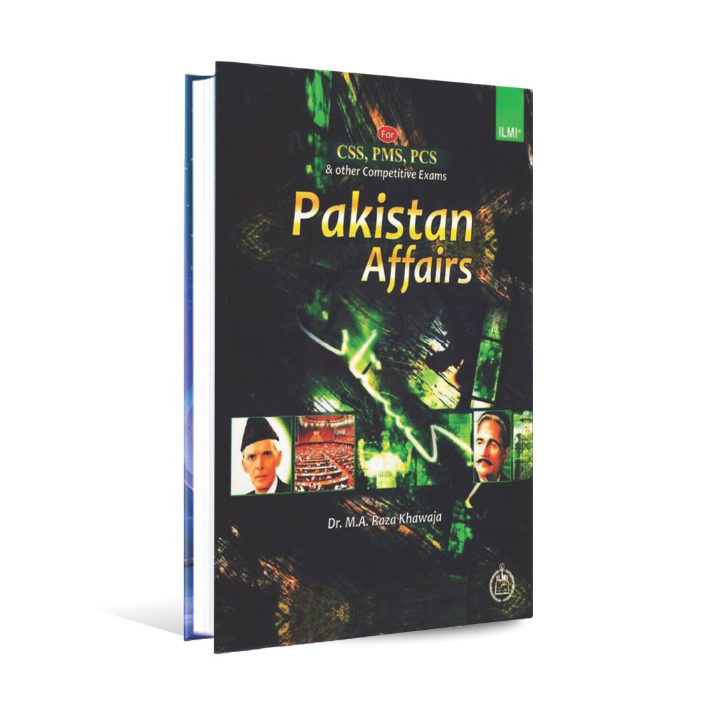 ilmi Pakistan Affairs Book for CSS PMS by Dr. M.A Raza Khawaja