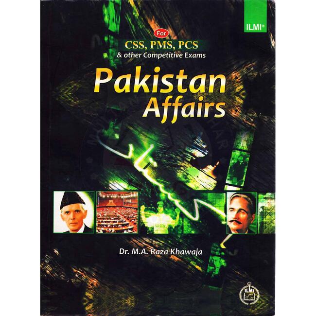 ilmi Pakistan Affairs Book for CSS PMS by Dr. M.A Raza Khawaja