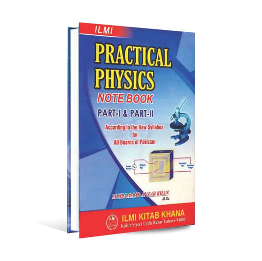 ilmi Practical Physics Note Book Part 1 Part 2 by M Anzar Khan Multan Kitab Ghar