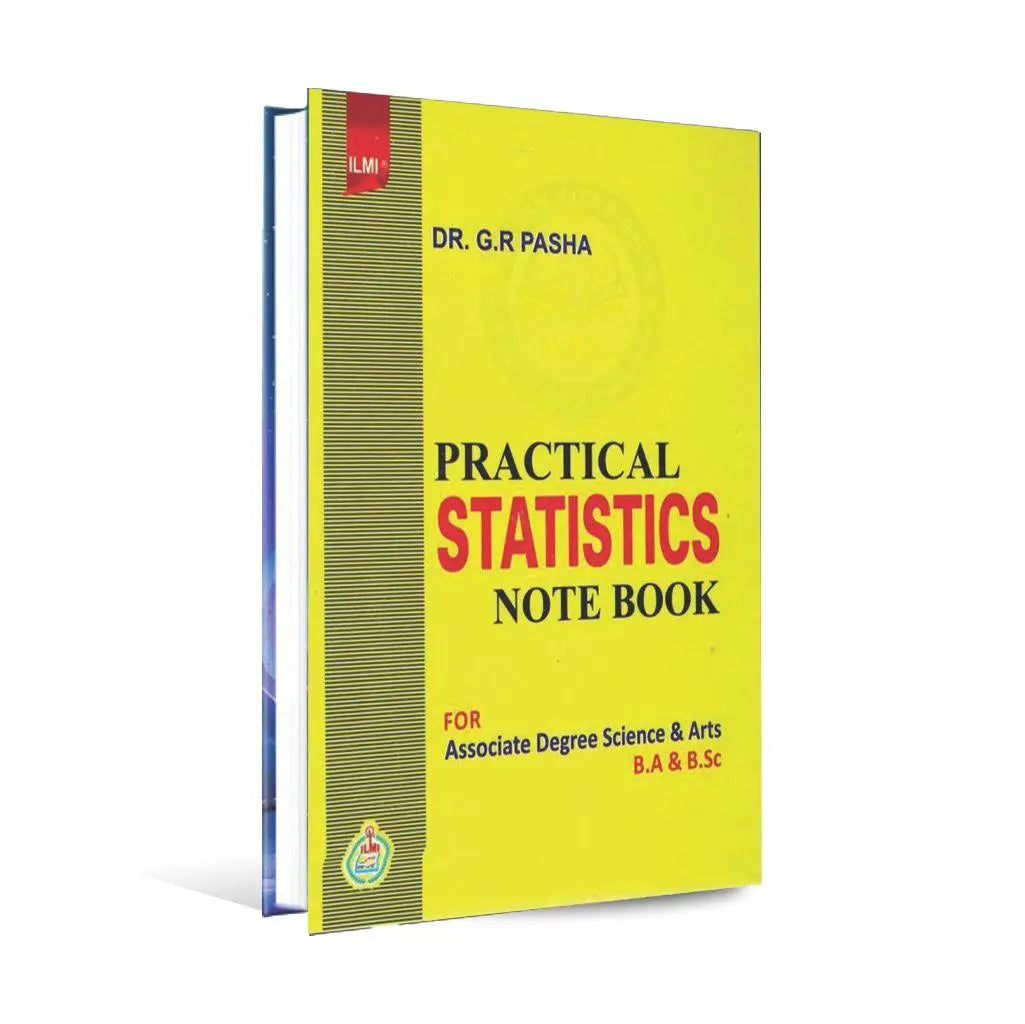 ilmi Practical Statistics Note Book for BA & BSC by Dr GR Pasha Multan Kitab Ghar